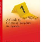 A Guide to Criminal Procedure in Uganda