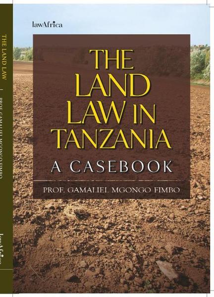 The Land Law of Tanzania: A Casebook