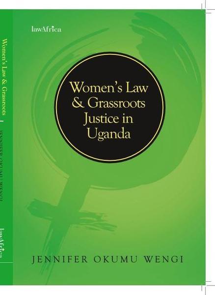 Womens Law and Grassroots Justice in Uganda