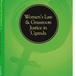 Womens Law and Grassroots Justice in Uganda