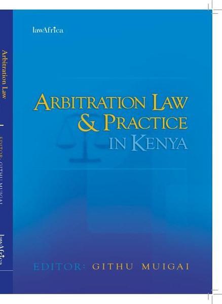 Arbitration Law and Practice in Kenya eBook