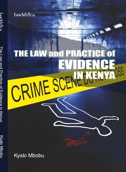 The Law and Practice of Evidence in Kenya